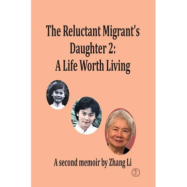 The Reluctant Migrant's Daughter 2: A Life Worth Living