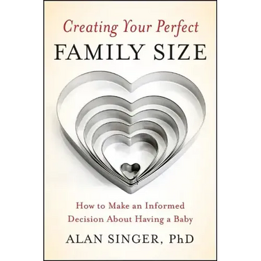 Creating Your Perfect Family Size: How to Make an Informed Decision about Having a Baby