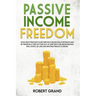 Passive Income Freedom: ideas and strategies to become rich online: Build revenues and be financially free getting out of debt with online bus