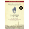 An Invisible Thread: The True Story of an 11-Year-Old Panhandler, a Busy Sales Executive, and an Unlikely Meeting with Destiny