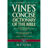 Vine's Concise Dictionary of Old and New Testament Words