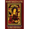 Mary Magdalene: Revelations from a First Century Avatar