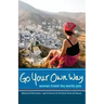 Go Your Own Way: Women Travel the World Solo