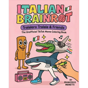 Italian Brainrot: Tralalero Tralala & Friends - The Unofficial TikTok Meme Coloring Book