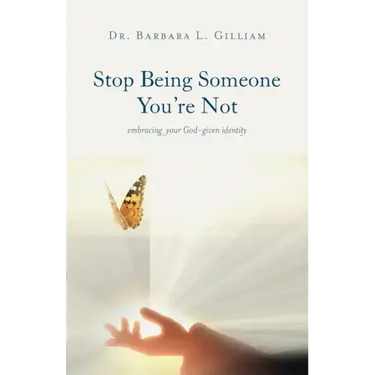 Stop Being Someone You're Not: Embracing Your God-Given Identity