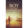 Boy at the Crossroads: From Teenage Runaway to Class President