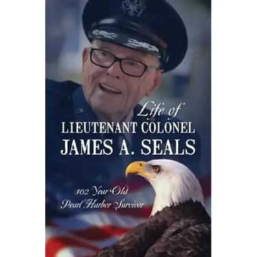 Life of Lieutenant Colonel James A. Seals: 100 Year Old Pearl Harbor Survivor
