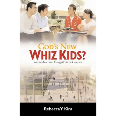 God's New Whiz Kids?: Korean American Evangelicals on Campus