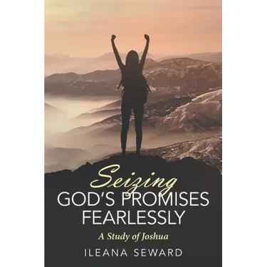 Seizing God's Promises Fearlessly: A Study of Joshua