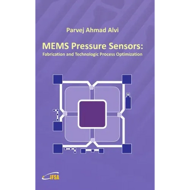 MEMS Pressure Sensors: Fabrication and Process Optimization