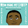 Who Made My Stuff?: Miles Learns About Design