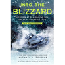 Into the Blizzard (Young Readers Edition): Heroism at Sea During the Great Blizzard of 1978