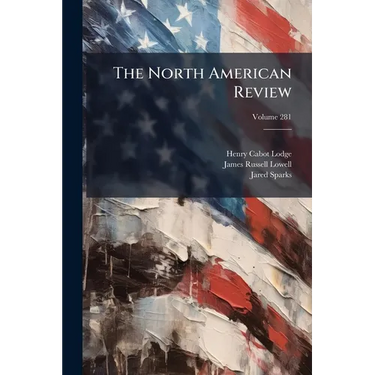 The North American Review; Volume 281