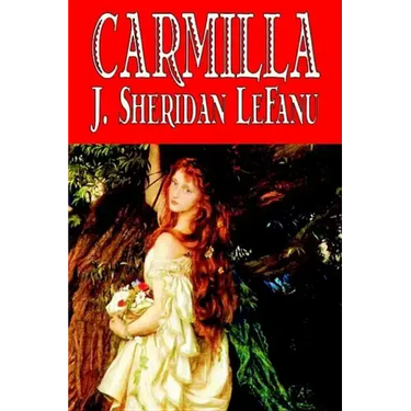 Carmilla by J. Sheridan LeFanu, Fiction, Literary, Horror, Fantasy