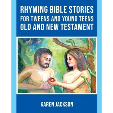 Rhyming Bible Stories - For Tweens and Young Teens Old and New Testament