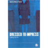 Dressed to Impress: Looking the Part