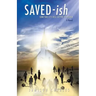 SAVED-ish: Sometimes It's Hell Gettin' To Heaven