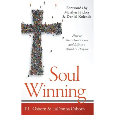 Soul Winning: How to Share God's Love and Life to a World in Despair