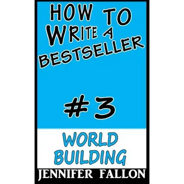 How To Write a Bestseller: World Building