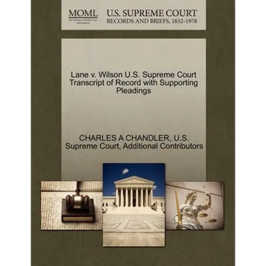 Lane V. Wilson U.S. Supreme Court Transcript of Record with Supporting Pleadings