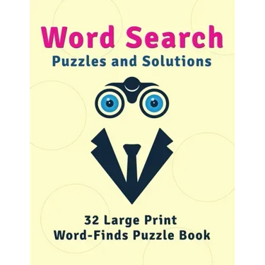 Word Search Puzzles and Solutions: 32 Large Print Word-Finds Puzzle Book