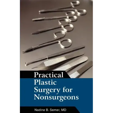 Practical Plastic Surgery for Nonsurgeons