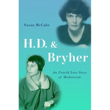 H. D. & Bryher: An Untold Love Story of Modernism