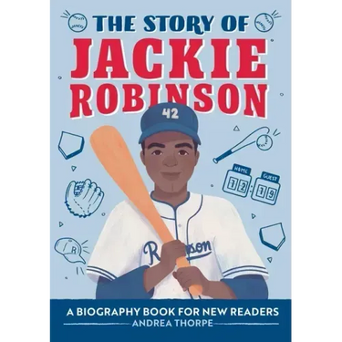 The Story of Jackie Robinson: An Inspiring Biography for Young Readers