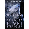Hunting the Saturday Night Strangler