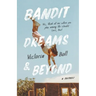 Bandit Dreams & Beyond: A Memoir