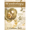 Wombology: Healing the Primordial Memories and Wounds Your Grandmother's Daughter Gave to You