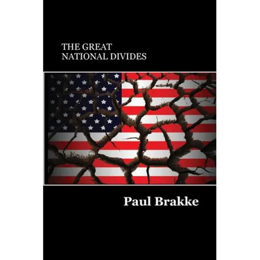 The Great National Divides: Why the United States Is So Divided and How It Can Be Put Back Together Again