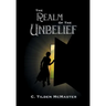 The Realm of the Unbelief: A Parable of Epistemology