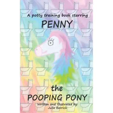 Penny the Pooping Pony: A potty training book