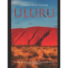 Uluru: The History and Legacy of the Australian Landmark Considered Sacred by the Local Aborigines