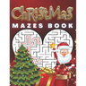 Christmas Mazes Book: Feel The Magic Of These Special Days. Great, Relaxing Fun For Adults and Children.A great idea for gift. 3 Difficulty Levels