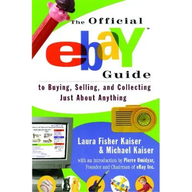 Official Ebay Guide to Buying, Selling, and Collecting Just about Anything