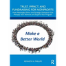 Trust, Impact, and Fundraising for Nonprofits: How Meaningful Ethics and Strategic Evaluation Can Multiply Your Revenue and Expand Your Program