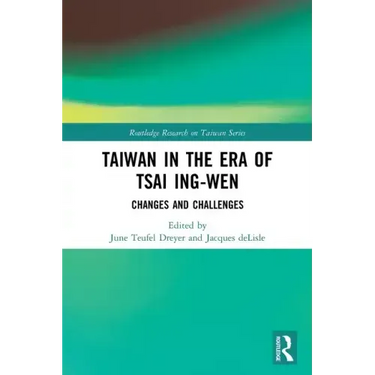 Taiwan in the Era of Tsai Ing-Wen: Changes and Challenges