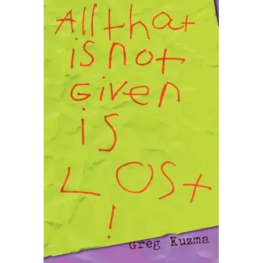All That is Not Given is Lost