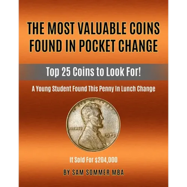 The Most Valuable Coins Found In Pocket Change: Top 25 Coins To Look For!