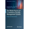 The Whole Process of E-Commerce Security Management System: Design and Implementation