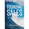 Founding Sales: The Early Stage Go-to-Market Handbook