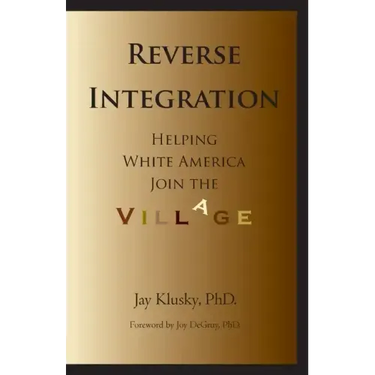 Reverse Integration: Helping White America Join the Village
