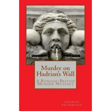 Murder on Hadrian's Wall: A Romano-British Murder Mystery