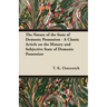The Nature of the State of Demonic Possession - A Classic Article on the History and Subjective State of Demonic Possession