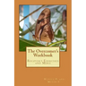The Overcomer's Workbook: Recovery Exercises and More