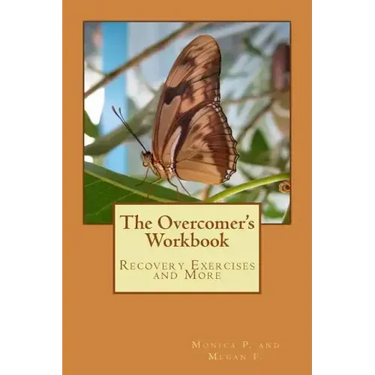 The Overcomer's Workbook: Recovery Exercises and More