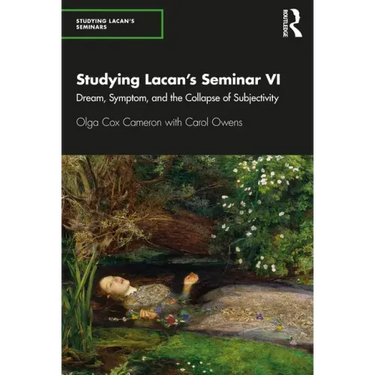 Studying Lacan's Seminar VI: Dream, Symptom, and the Collapse of Subjectivity