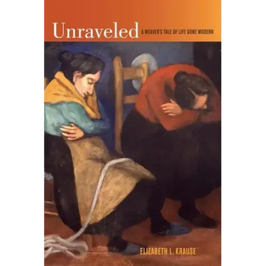 Unraveled: A Weaver's Tale of Life Gone Modern